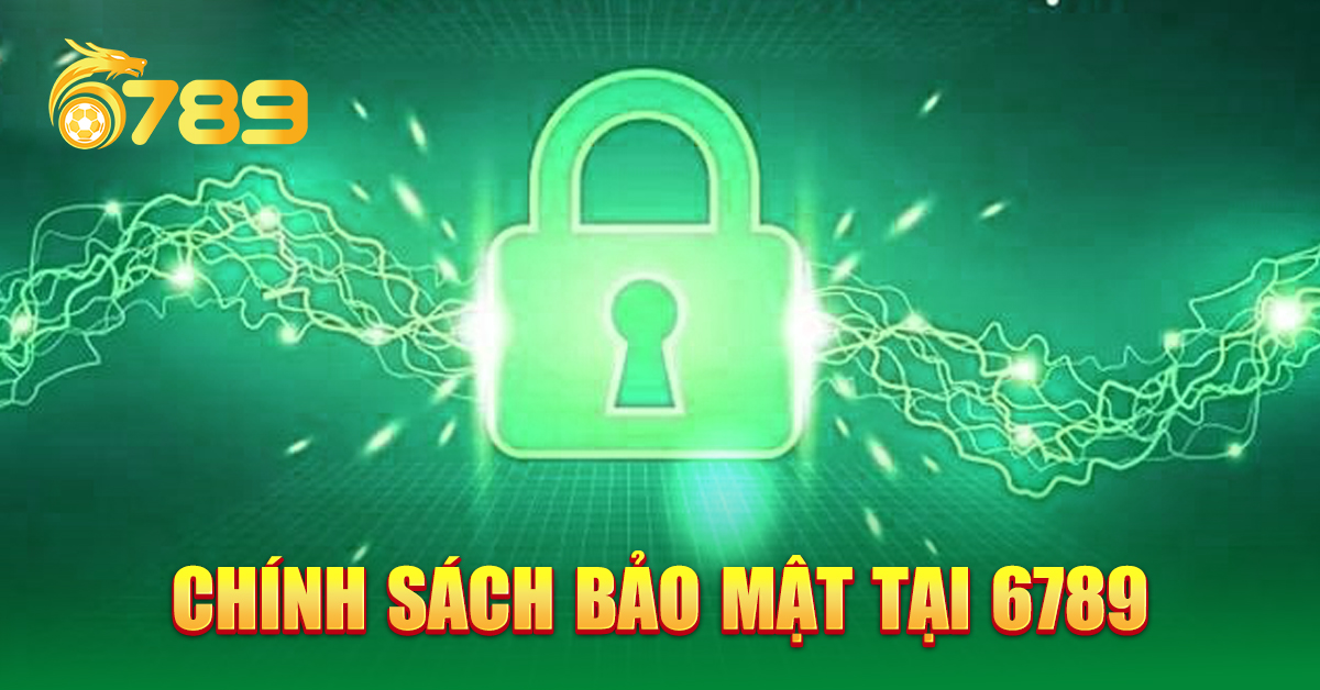 Chính sách bảo mật 6789QT